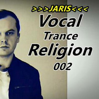 DJ JARIS Vocal Trance Religion 002 (18.03.2017)www.seciki.pl by JARISpl