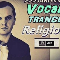 DJ JARIS Vocal Trance Religion 005 (16.06.2017)www.seciki.pl by JARISpl