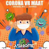Corona Vr Maat - Ashmac Orignal Mix by DJ Ashmac