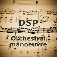 DSP - Orchestral Manoeuvre (Original Mix) by DSP