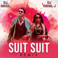 Suit Suit  (DropDown mix) - DJ RAHUL  &  DJ VISHAL J by DJ RAHUL