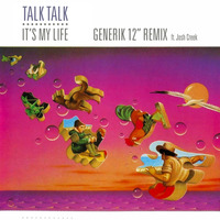 It's My Life (GenErik 12&quot; Remix ft. Josh Creek) by GenErik