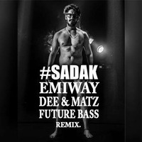Sadak - Emiway - Dee &amp; Matz Future Bass Remix by Deepesh Singh