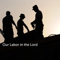 Our Labor in the Lord 9-2-2018 by E Main St. Christian Church