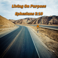 Living On Purpose 9-9-18 by E Main St. Christian Church