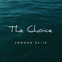 The Choice 5-19-19 by E Main St. Christian Church