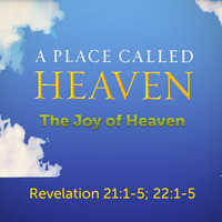 The Joy of Heaven 6-30-19 by E Main St. Christian Church