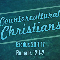 Countercultural Christians, Part 2 8-4-19 by E Main St. Christian Church