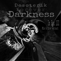 Desoterik Forever Darkness @ Bau122 Finsterwalde 031216 Mix & Live by Desoterik
