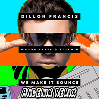 Dillon Francis - We Make It Bounce [Andenix Remix] by Andenix