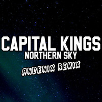 Capital Kings Feat. KB - Northern Sky [Andenix Remix] by Andenix