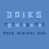 Dpiks 2017 Rytmitys 003 (deep minimal dnb) by Dpiks