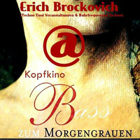 ErichBrockovich @ Kopfkino - Bass zum Morgengrauen (13.05.2017) by Techno Tussi