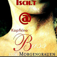 Isch.T @ KOPFKINO - Bass zum Morgengrauen  (19.01.2018) by Techno Tussi