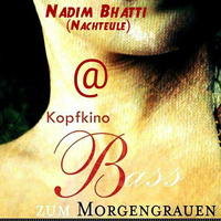 Nadim Bhatti @ KOPFKINO - Bass zum Morgengrauen (2.02.2018) by Techno Tussi