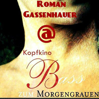 Roman Gassenhauer @ Kopfkino - Bass zum Morgengrauen feat. Isch.t´s B-Day  (11.05.2018) by Techno Tussi