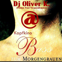 Oliver K. @ Kopfkino - Bass zum Morgengrauen (25.05.2018) by Techno Tussi