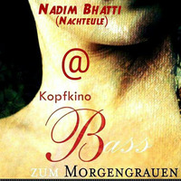 Nadim Bhatti @ Kopfkino - Bass zum Morgengrauen (Club Basement//29.06.2018) by Techno Tussi