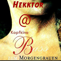 Hekktor @ Kopfkino - Bass zum Morgengrauen // Der 2. Geburtstag // Club Basement // 24.11.2018 by Techno Tussi