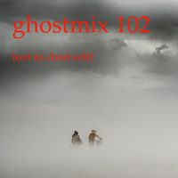 Ghostmix 102 - lost in dust edit by DJ ghostryder