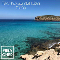 Techhouse del Ibiza 07/18 by 𝔻𝕁ℙ𝕣𝕖𝕒𝕔𝕙𝕖𝕣
