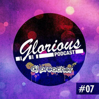 Glorious Nights Podcast #7 - DJPreacher by 𝔻𝕁ℙ𝕣𝕖𝕒𝕔𝕙𝕖𝕣