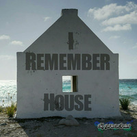 I remember House by 𝔻𝕁ℙ𝕣𝕖𝕒𝕔𝕙𝕖𝕣