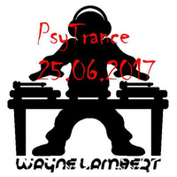 Wayne Lambert - PsyTrance Mix 25.06.17 by Wayne Lambert