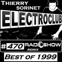ElectroClub#470 Radioshow (Remix best of 1999) by thierry sorinet