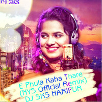 E Phula Kaha Thare - Asima Panda (NYS Official Remix) Dj Sks Haripur by DjSks Haripur