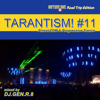 TARANTISM! #11 - Nature One 2015 Road Trip Edition by DJ.GEN.R.8