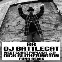 RR &amp; DJ Battlecat - West Coast Poplock 2020 (Dick Slitherington's Funk Remix) by Dick Slitherington