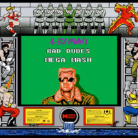 Bad Dudes: Mega Mash by 8-Bit Mullet