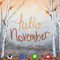 DJ TATTO - Hello November 2K18 by DJ TATTO