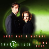 Andy Kay & Matmoe - X-Files Theme 2015 (Radio Edit) by Andy Kay & Mark Neo
