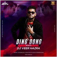DING DONG REMIX DJ VEER HAZRA by DJ VEER HAZRA