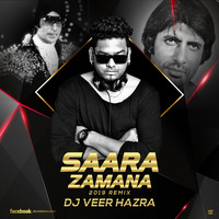SAARA ZAMANA 2019 REMIX DJ VEER HAZRA by DJ VEER HAZRA