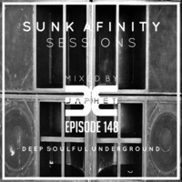 Sunk Afinity Sessions Episode 148 by Sunk Afinity Sessions by Japhet Be