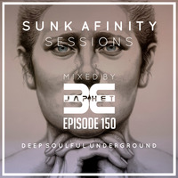 Sunk Afinity Sessions Episode 150 by Sunk Afinity Sessions by Japhet Be