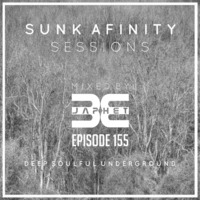Sunk Afinity Sessions Episode 155 by Sunk Afinity Sessions by Japhet Be
