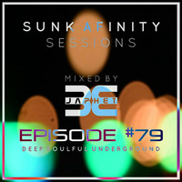 Sunk Afinity Sessions Episode 79 by Sunk Afinity Sessions by Japhet Be