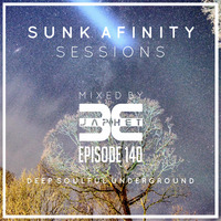 Sunk Afinity Sessions Episode 140 by Sunk Afinity Sessions by Japhet Be