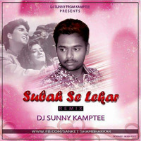 Subah Se Lekar (Mohra) - Remix By DJ Sunny Kamptee by DJ Sunny Kamptee