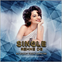 Single Rahne De - ( Simran ) - ( Remix ) - DJ Sunny Kamptee by DJ Sunny Kamptee