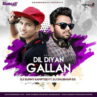 Dil Diyan Gallan - ( Remix ) - DJ Sunny Kamptee Ft. DJ Shubham SG by DJ Sunny Kamptee