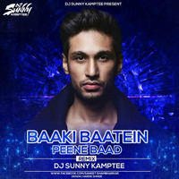 Baaki Baatein Peene Baad - ( Remix ) - DJ Sunny Kamptee by DJ Sunny Kamptee