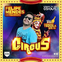 Circus - PROMO SET DJ Felipe Mendes by Felipe Mendes