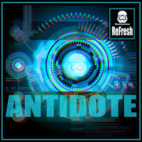 Antidote Mixtape - ReFresh (Basstroopers) by DJ ReFresh (Basstroopers / Dope Ammo WorldWide)