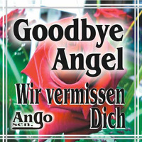 Goodbye lieber Angel – Wir trauern und vermissen Dich by Ango-sen.
