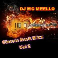 Classic Rock Mixx Vol 2 by DJ MC MELLO